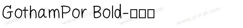 GothamPor Bold字体转换